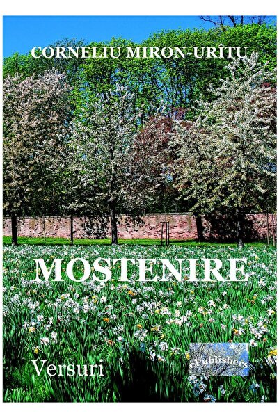 Editura ePublishers Mostenire. Versuri, Corneliu Miron-Uritu