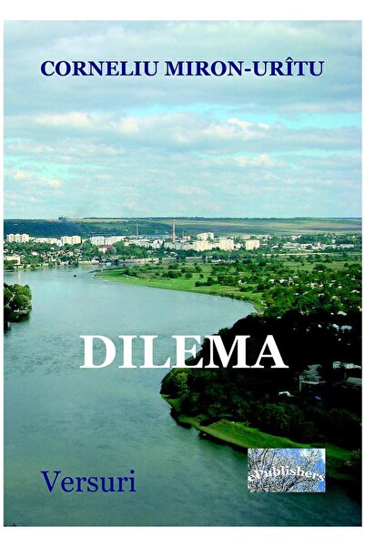 Editura ePublishers Dilema. Versuri, Corneliu Miron-Uritu