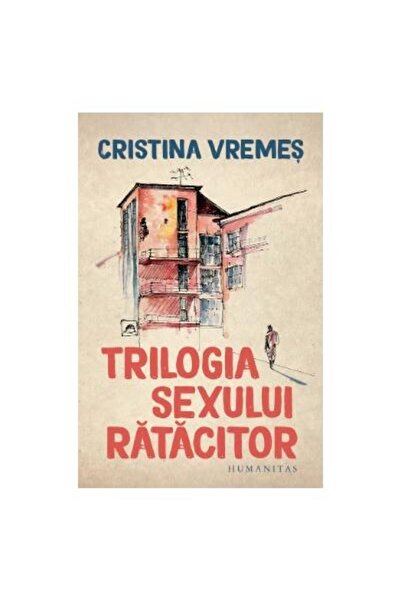 Editura Humanitas Trilogia sexului ratacitor, Cristina Vremes