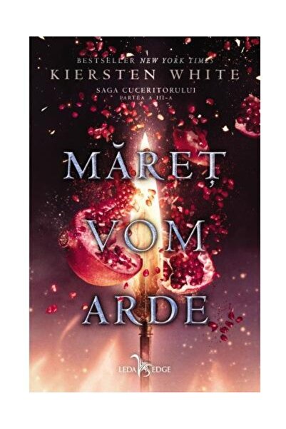 Editura Leda Edge Maret vom arde (Saga cuceritorului, partea a III-a
