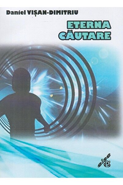 Editura Else Eterna cautare, Daniel Visan-Dimitriu