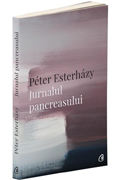 Editura Curtea Veche The Pancreas Diary, Peter Esterhazy