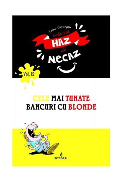 Editura Integral Cele mai tunate bancuri cu blonde, Catargiu Toma