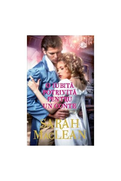 Editura Litera O iubita potrivita pentru un conte, Sarah Maclean