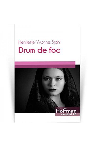 Editura Hoffman Drum de foc, Henriette Yvonne Stahl
