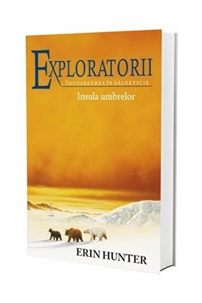 Editura Galaxia Copiilor Exploratorii. Intoarcerea in salbaticie. Cartea a