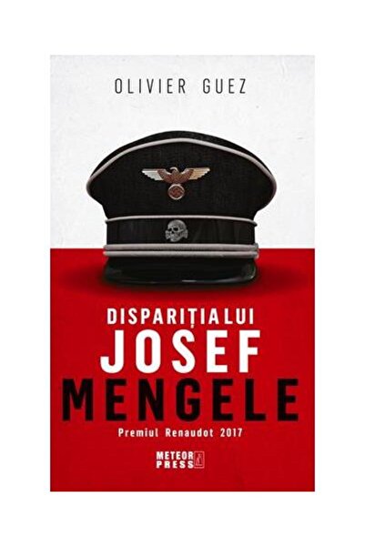 Editura Meteor Press Disparitia lui Josef Mengele, Olivier Guez