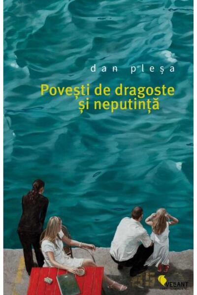 Editura Vellant Povesti de dragoste si neputinta, Dan Plesa