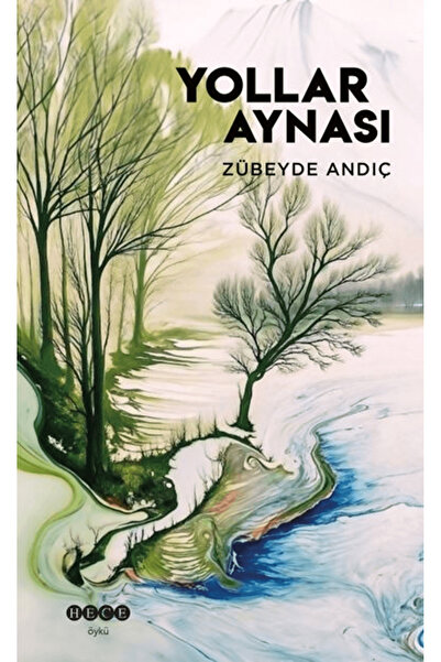 Yollar Aynası / Zübeyde Andıç / / 9786255956811