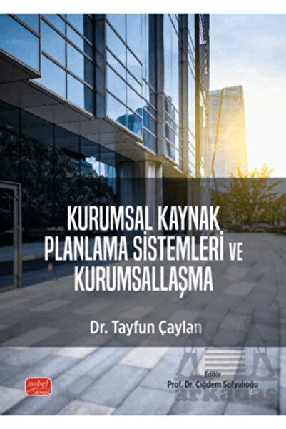 Nobel Bilimsel Eserler Kurumsal Kaynak Planlama Sistemleri Ve Kurumsallaşma