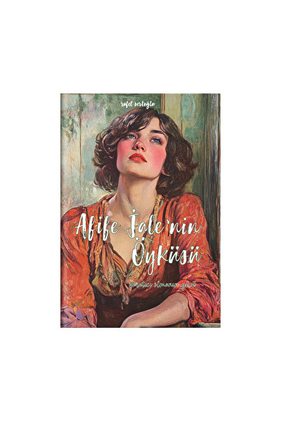 Dalmaçya Yayınları Afife Jale'nin Öyküsü - Bu Toprağın Çocukları Koleksiyonu 1