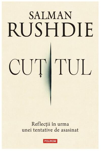 Editura Polirom Cutitul. Reflectii in urma unei tentative de asasi