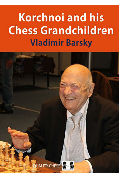 Quality Chess Korchnoi și nepoții săi de șah - Vladimir Barsky (cartonata)