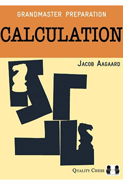 Quality Chess Pregătirea GM - Calcul Ediția a 2-a - Jacob Aagaard