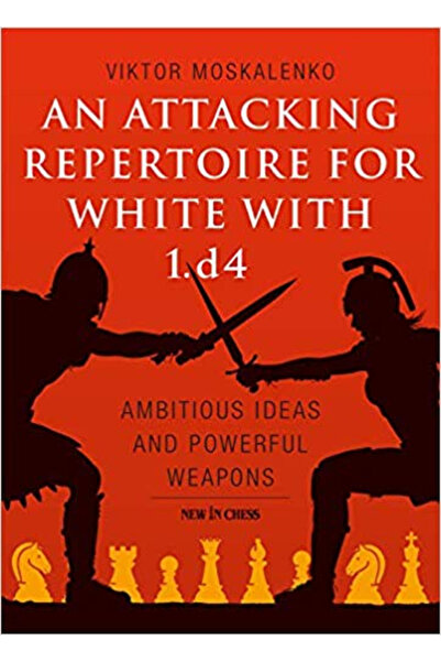 New In Chess Carte: Un repertoriu de atac pentru alb cu 1.d4 - Viktor Moskalenko