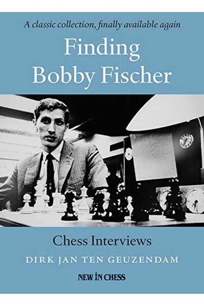 New In Chess Harta: Găsirea lui Bobby Fischer - Dirk Jan ten Geuzendam