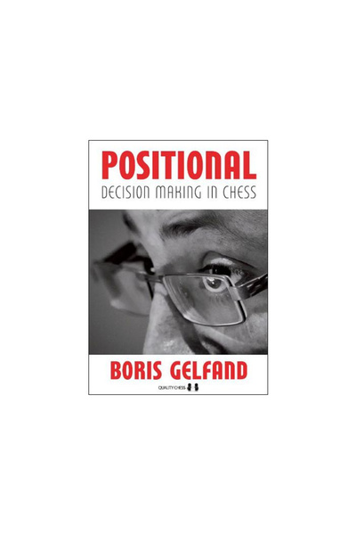 Quality Chess Carte: Luarea deciziilor poziționale în șah - Boris Gelfand
