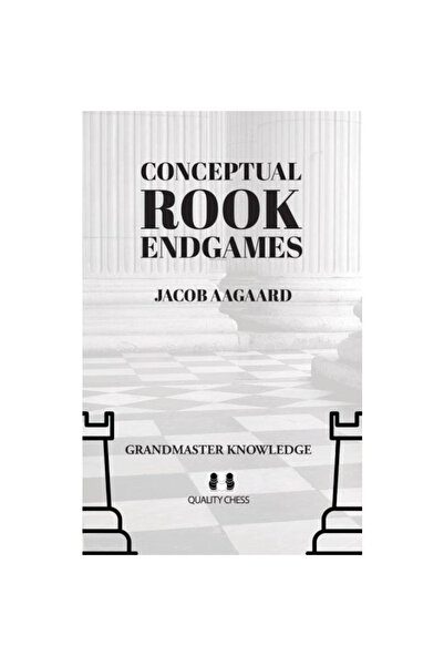 Quality Chess CARTE: Conceptual Rook Endgames - Jacob Aagaard Madsen