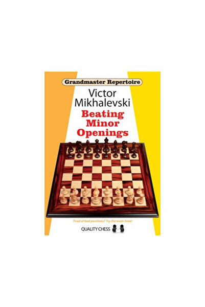 Quality Chess Carte: Repertoriul GM 19 - Bătând deschiderile minore - Victor ...