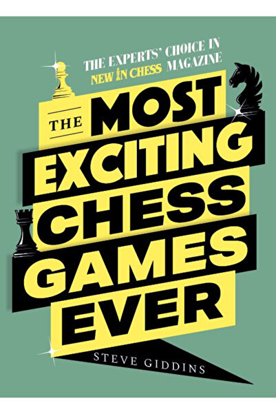New In Chess Cele mai palpitante jocuri de șah din toate timpurile - Steve GI...