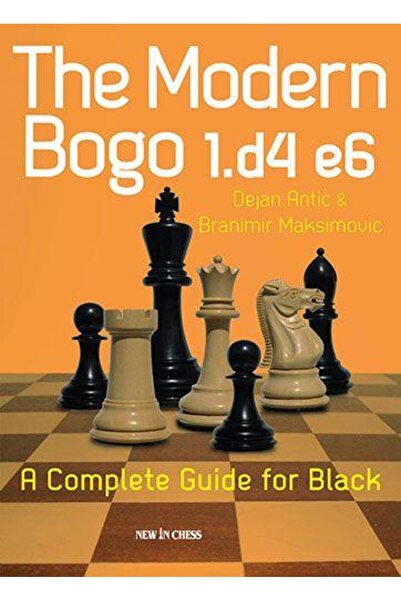 New In Chess Carte: Bogo-ul modern 1.d4 e6: Ghid complet pentru negru - Dejan...