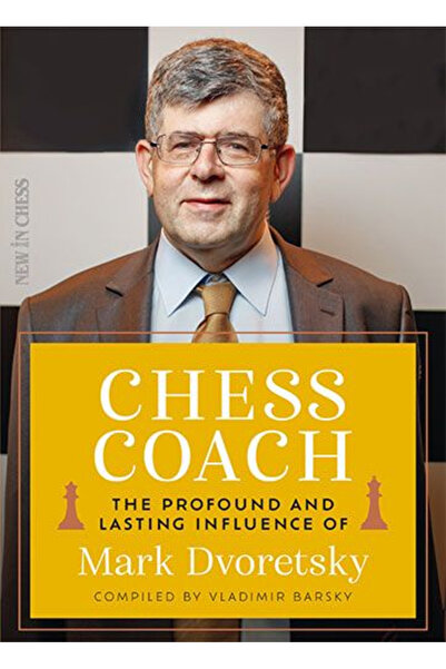 New In Chess Carte: Antrenor de șah Influența profundă și durabilă a lui Mark...