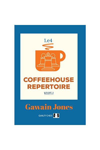 Quality Chess Carte: Repertoriul cafenelei 1. e4 - Volumul 2 - Gawain Jones
