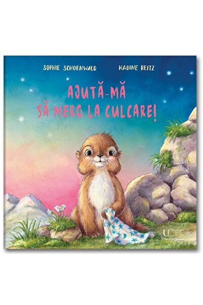 Editura Univers Enciclopedic Junior Ajuta-ma sa merg la culcare!, Sophie Scho...