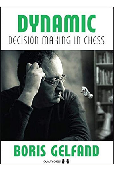 Quality Chess Carte: Luarea deciziilor dinamice în șah - Boris Gelfand