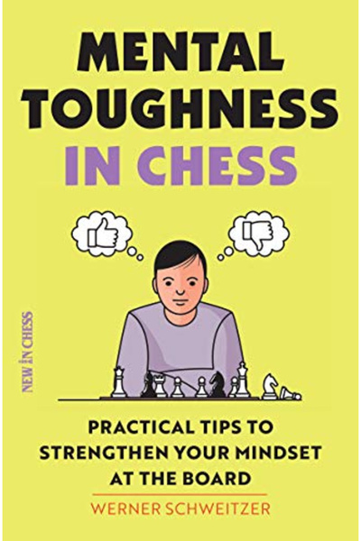 New In Chess Carte: Rezistență mentală în șah - Werner Schweitzer