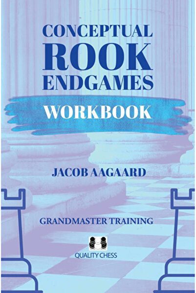 Quality Chess CARTE: Conceptual Rook Endgames Workbook - Jacob Aagaard