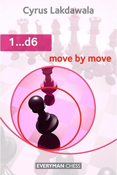 Everyman Chess Carte : 1...d6: Mutare cu Mutare, Cyrus Lakdawala