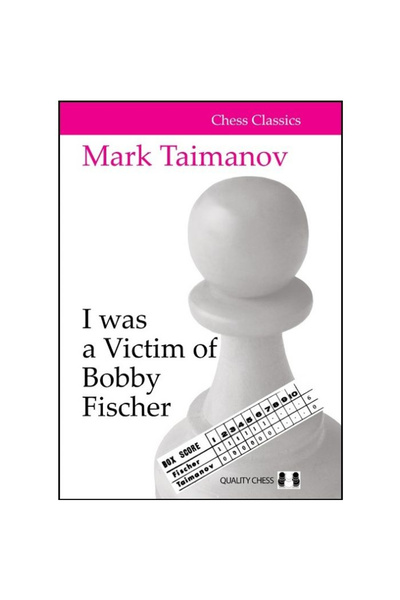 Quality Chess Carte (cartonată): Am fost victima lui Bobby Fischer - Mark Taimanov