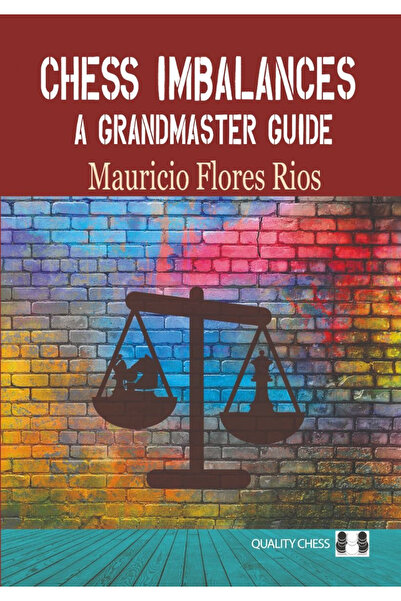 Quality Chess Dezechilibre de șah - Ghidul Marelui Maestru - Mauricio Flores Rios