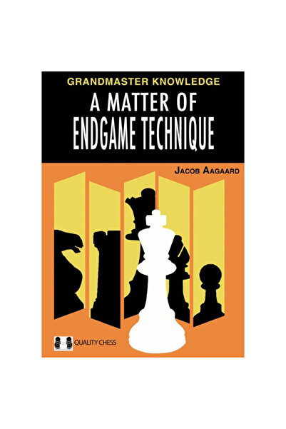Quality Chess Carte: O chestiune de tehnică de final de joc - Jacob Aagaard [...