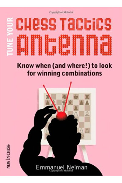 New In Chess Carte: Acordează-ți antena tactică de șah - Emmanuel Neiman