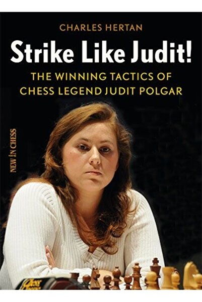 New In Chess Carte: Lovitură ca Judit!: Tacticile câștigătoare ale legendei d...