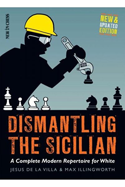 New In Chess Carte: Demontarea sicilianului - Ediție nouă și actualizată: Un repertoriu modern complet pentru alb
