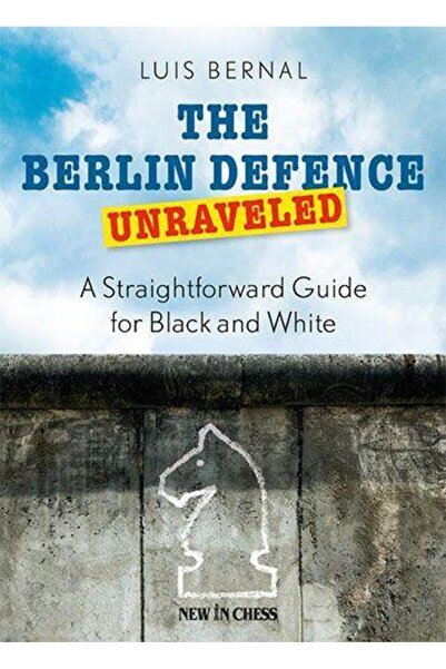 New In Chess Carte: Apărarea Berlinului dezlegată: Un ghid simplu pentru alb-...
