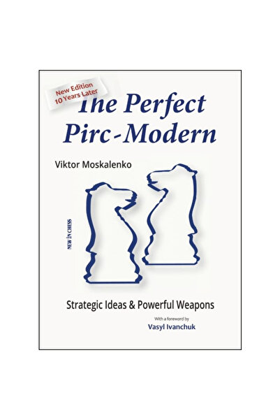 New In Chess Carte: Pirc Perfect - Modern (Ediție Nouă - 10 Ani Mai Târziu) - Viktor Moskalenko