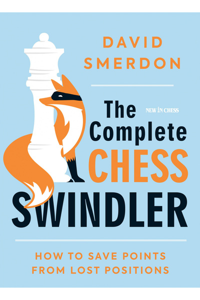 New In Chess Carte: Escrocul complet de șah: Cum să salvezi puncte din pozițiile pierdute - David Smerdon