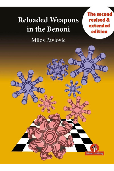 Thinkers Publishing CARTE: Reloaded Weapons in the Benoni, by Milos Pavlovic