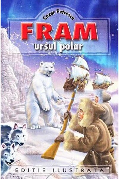Editura Regis Fram, ursul polar (editie ilustrata), Cezar Petres