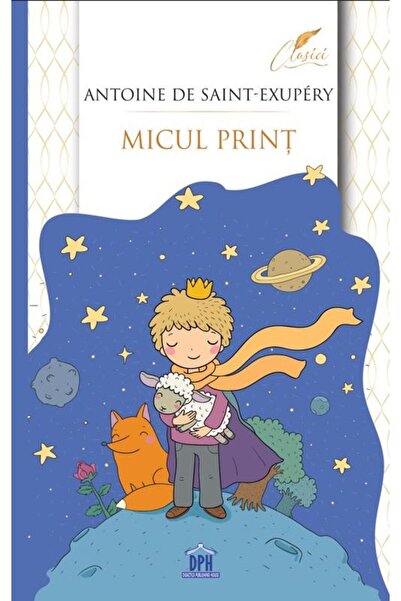 Editura Didactica Publishing House Micul print, editie completa, Antoine de S...