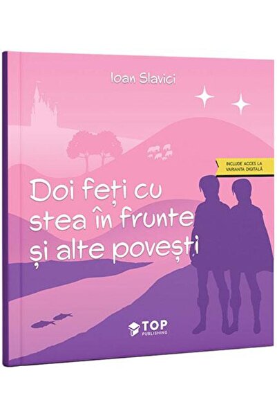 Editura Top Publishing Doi feti cu stea in frunte si alte povesti, Ioan S