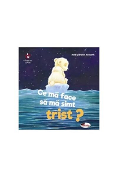 Editura Aramis Ce ma face sa ma simt trist?, Daniel Howarth