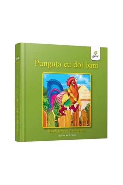 Editura Gama Punguta cu doi bani. Povesti pentru cei foarte mic