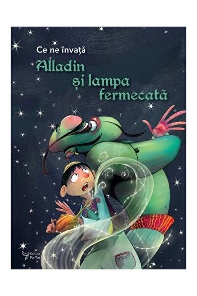 Editura For You Ce ne invata Alladin si lampa fermecata