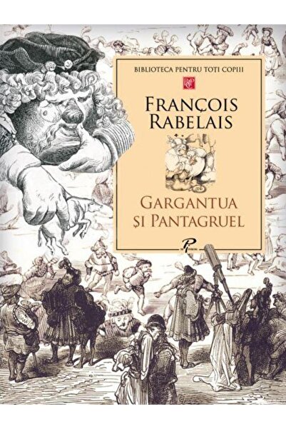 Editura Prut International Gargantua si Pantagruel, Francois Rabelais