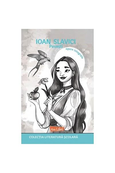 Editura Ars Libri Povesti. Opere integrale, Ioan Slavici